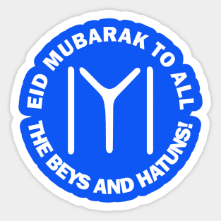 Happy Eid Mubarak To All The Beys And Hatuns Al-Fitr Al-Adha Ramadan Kareem Hajj Mabroor Drilis Ertugrul Ghazi Kurulus Osman Bey Kayi Flag Gift T-Shirt Sticker